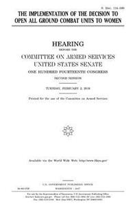 The implementation of the decision to open all ground combat units to women
