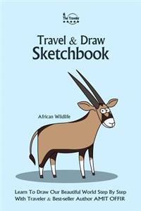 Travel and Draw Sketchbook - African Wildlife