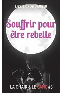 Souffrir pour etre rebelle: Fantasy urbaine lesbienne