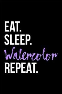 Eat Sleep Watercolor Repeat