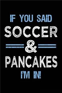 If You Said Soccer & Pancakes I'm In