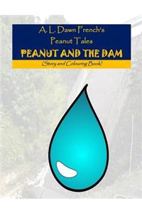Peanut and the Dam: Story and Colouring Book