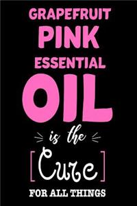 Grapefruit Pink Essential Oil Is The Cure For All Things