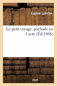 Le Petit Voyage, Pochade En 1 Acte