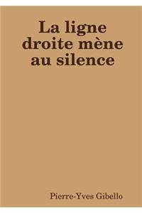 La Ligne Droite Mene Au Silence