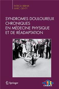 Syndromes Douloureux Chroniques En Médecine Physique Et de Réadaptation