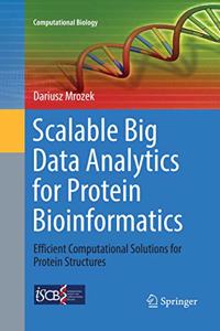 Scalable Big Data Analytics for Protein Bioinformatics