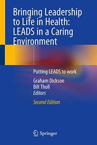 Bringing Leadership to Life in Health: Leads in a Caring Environment