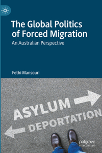 Global Politics of Forced Migration