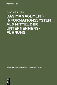 Management-Informationssystem als Mittel der Unternehmensführung