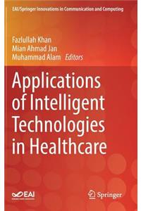 Applications of Intelligent Technologies in Healthcare