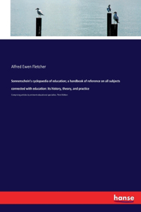 Sonnenschein's cyclopaedia of education; a handbook of reference on all subjects connected with education