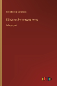 Edinburgh; Picturesque Notes