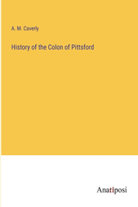 History of the Colon of Pittsford