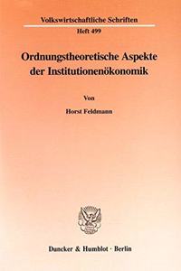 Ordnungstheoretische Aspekte Der Institutionenokonomik