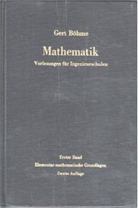 Mathematik. Vorlesungen Fa1/4r Ingenieurschulen: Band 1: Elementar-Mathematische Grundlagen