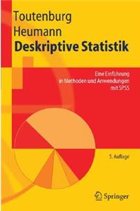 Deskriptive Statistik: Eine Einfa1/4hrung in Methoden Und Anwendungen Mit SPSS