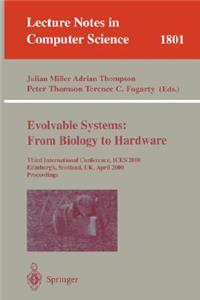 Evolvable Systems: From Biology to Hardware: Third International Conference, Ices 2000, Edinburgh, Scotland, Uk, April 17-19, 2000 Proceedings
