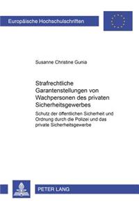 Strafrechtliche Garantenstellungen Von Wachpersonen Des Privaten Sicherheitsgewerbes