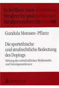 Die Sportethische Und Strafrechtliche Bedeutung Des Dopings