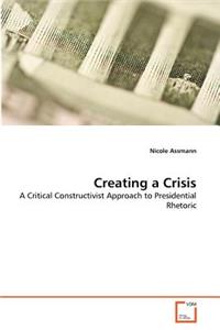 Creating a Crisis