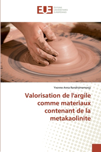 Valorisation de l'argile comme materiaux contenant de la metakaolinite