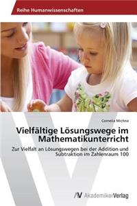 Vielfältige Lösungswege im Mathematikunterricht