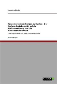 Konsumentenbeziehungen zu Marken - Der Einfluss des Lebensstils auf die Markenbeziehung und die Markenpersönlichkeit