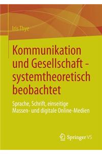 Kommunikation Und Gesellschaft - Systemtheoretisch Beobachtet