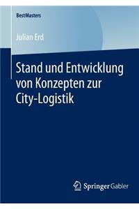 Stand und Entwicklung von Konzepten zur City-Logistik