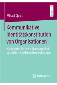 Kommunikative Identitätskonstitution von Organisationen