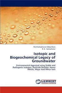 Isotopic and Biogeochemical Legacy of Groundwater