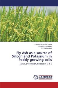 Fly Ash as a source of Silicon and Potassium in Paddy growing soils