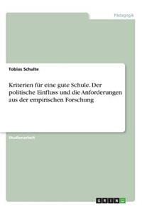 Kriterien für eine gute Schule. Der politische Einfluss und die Anforderungen aus der empirischen Forschung