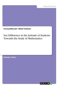 Sex Difference in the Attitude of Students Towards the Study of Mathematics