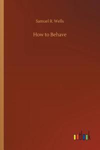 How to Behave