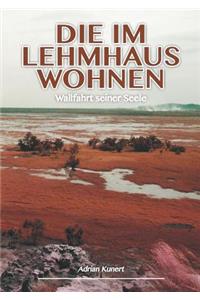 Die im Lehmhaus wohnen