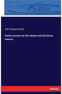 Parish sermons for the advent and Christmas seasons