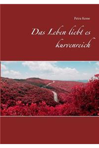 Leben liebt es kurvenreich