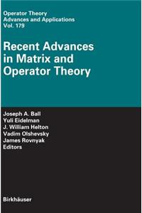 Recent Advances in Matrix and Operator Theory