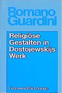 Religiose Gestalten in Dostojewskijs Werk