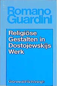 Religiose Gestalten in Dostojewskijs Werk