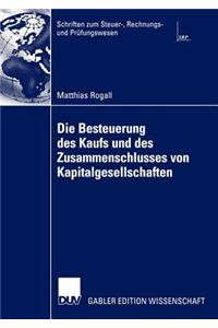 Die Besteuerung des Kaufs und des Zusammenschlusses von Kapitalgesellschaften