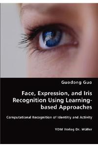 Face, Expression, and Iris Recognition Using Learning-based Approaches