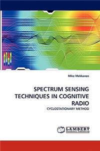 Spectrum Sensing Techniques in Cognitive Radio