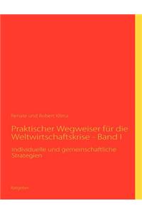 Praktischer Wegweiser für die Weltwirtschaftskrise - Band I