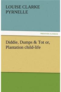 Diddie, Dumps & Tot Or, Plantation Child-Life