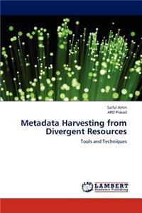Metadata Harvesting from Divergent Resources