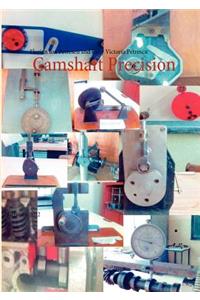 Camshaft Precision