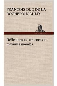 Réflexions ou sentences et maximes morales